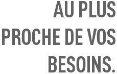 au Plus Proche De Vos Besoins