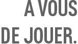 a Vous de Jouer